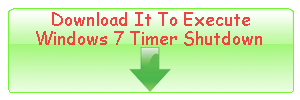 Download It To Execute Windows 7 Timer Shutdown