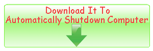 Download It To Automatically Shutdown Computer