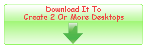 Download The Virtual Desktop Software To Create 2 Or More Desktops